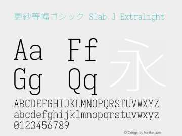 更紗等幅ゴシック Slab J Xlight  Font Sample