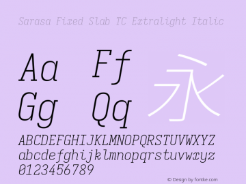 Sarasa Fixed Slab TC Xlight Italic  Font Sample