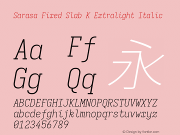 Sarasa Fixed Slab K Xlight Italic Version 0.31.1; ttfautohint (v1.8.3) Font Sample