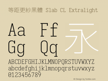等距更紗黑體 Slab CL Xlight 图片样张