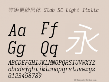 等距更纱黑体 Slab SC Light Italic  Font Sample