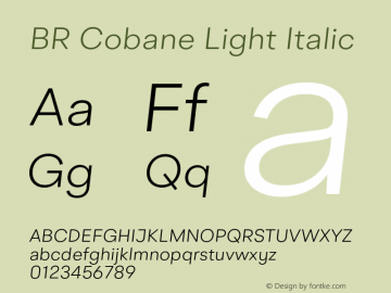 BR Cobane Light Italic Version 1.000;hotconv 1.0.109;makeotfexe 2.5.65596 Font Sample