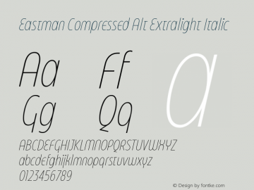 Eastman Compressed Alt XLt It Version 3.001;hotconv 1.0.109;makeotfexe 2.5.65596 Font Sample