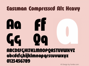 Eastman Compressed Alt Hv Version 3.001;hotconv 1.0.109;makeotfexe 2.5.65596 Font Sample