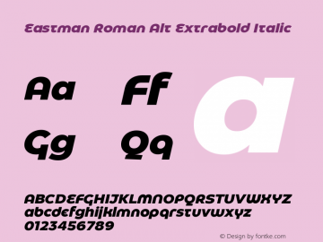 Eastman Roman Alt XBd It Version 3.001;hotconv 1.0.109;makeotfexe 2.5.65596 Font Sample