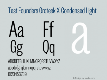 Test FoundersGroteskXCond-Lt Version 1.001;PS 1.000;hotconv 1.0.57;makeotf.lib2.0.21895图片样张