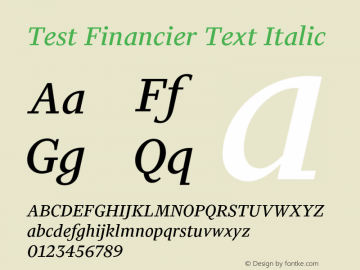 Test Financier Text Italic Version 1.001;PS 1;hotconv 16.6.51;makeotf.lib2.5.65220图片样张