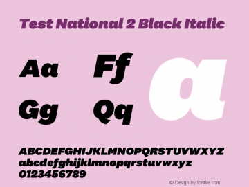 Test National 2 Black Italic Version 1.004;hotconv 1.0.116;makeotfexe 2.5.65601 Font Sample
