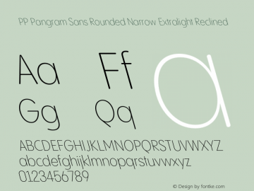 PP Pangram Sans Rounded Narrow Extralight Reclined Version 1.100;hotconv 1.0.109;makeotfexe 2.5.65596图片样张