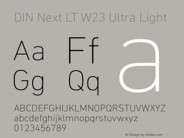 DIN Next LT W23 Ultra Light Version 1.00 August 24, 2016, initial release Font Sample