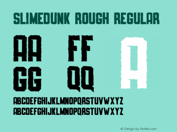 SLIMEDUNK ROUGH Version 1.00;December 30, 2020;FontCreator 13.0.0.2683 64-bit Font Sample