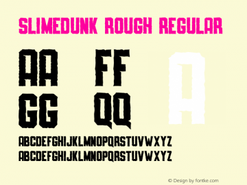 SLIMEDUNK ROUGH Version 1.00;December 30, 2020;FontCreator 13.0.0.2683 64-bit Font Sample