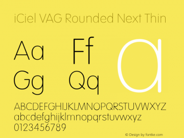 iCiel VAG Rounded Next Thin Version 1.000;PS 001.000;hotconv 1.0.88;makeotf.lib2.5.64775 Font Sample