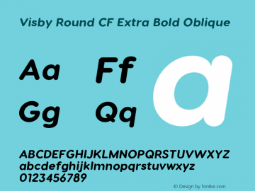 Visby Round CF Extra Bold Oblique Version 2.100;hotconv 1.0.109;makeotfexe 2.5.65596 Font Sample