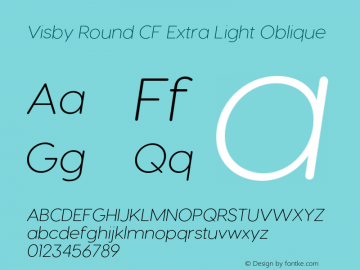 Visby Round CF Extra Light Oblique Version 2.100;hotconv 1.0.109;makeotfexe 2.5.65596 Font Sample