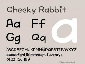 Cheeky Rabbit Version 1.00 September 26, 2012, initial release Font Sample