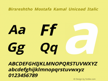 Birsreshtho Mostafa Kamal Unic Italic Birsreshtho Mostafa Kamal is a Bengali font, Designed By M A Mamun & Developed By M A Mamun图片样张