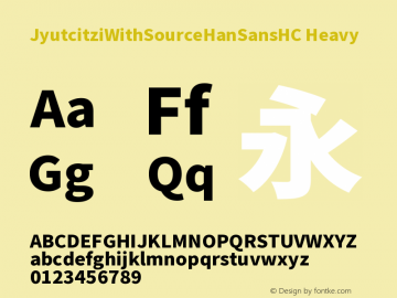 JyutcitziWithSourceHanSansHCHeavy Version 2.002;hotconv 1.0.11 Font Sample