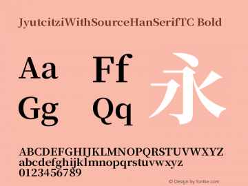 JyutcitziWithSourceHanSerifTCBold Version 1.001;PS 1.001;hotco Font Sample