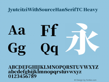 JyutcitziWithSourceHanSerifTCHeavy Version 1.001;PS 1.001;hotco Font Sample