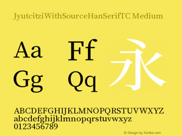 JyutcitziWithSourceHanSerifTCMedium Version 1.001;PS 1.001;hotco Font Sample