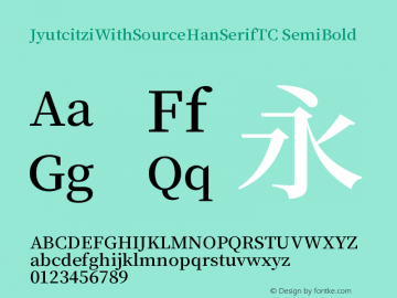 JyutcitziWithSourceHanSerifTCSemiBold Version 1.001;PS 1.001;hotco Font Sample