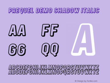 PrequelDemo-ShadowItalic Version 1.000;PS 001.000;hotconv 1.0.88;makeotf.lib2.5.64775图片样张