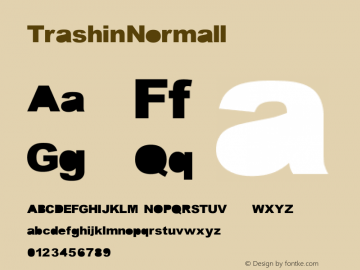 Trashin Normall Version 1.00 October 26, 2018, initial release Font Sample