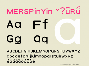 MERSPinYin �`?(R) Version 1.00 May 14, 2009, initial release Font Sample