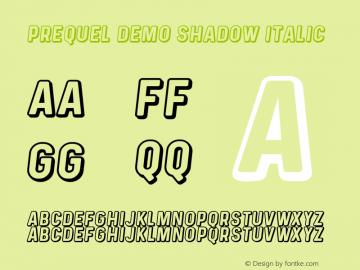 PrequelDemo-ShadowItalic Version 1.000;PS 001.000;hotconv 1.0.88;makeotf.lib2.5.64775图片样张