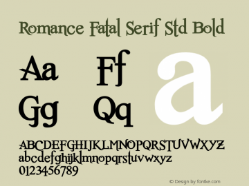 Romance Fatal Serif Std Bold Version 1.00 June 15, 2011, initial release图片样张
