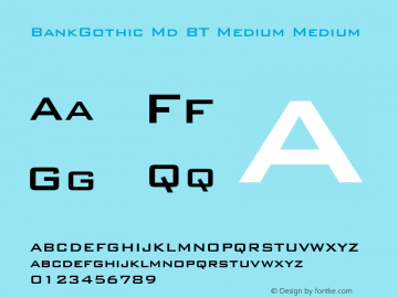 BankGothic Md BT Medium Medium Version 2.001 mfgpctt 4.4 Font Sample