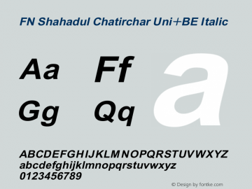 FN Shahadul Chatirchar Uni+BE Italic FN Shahadul Chatirchar is a Free Bengali font, Designed by Shahadul Islam & Developed by Ahsun Al Mahfuz图片样张