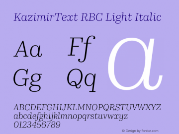 KazimirText RBC Light Italic Version 1.200;PS (version unavailable);hotconv 1.0.88;makeotf.lib2.5.647800 Font Sample