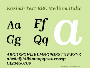 KazimirText RBC Medium Italic Version 1.200;PS (version unavailable);hotconv 1.0.88;makeotf.lib2.5.647800 Font Sample