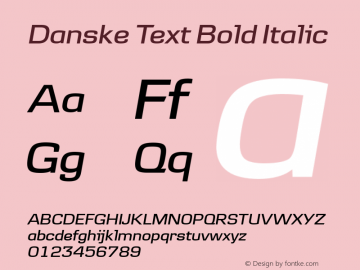 Danske Text Bold Italic Version 1.0; 2000; initial release Font Sample