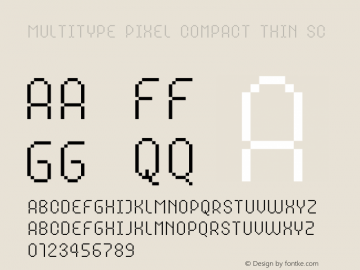 MultiType Pixel Compact Thin SC Version 13.000;hotconv 1.0.109;makeotfexe 2.5.65596 Font Sample