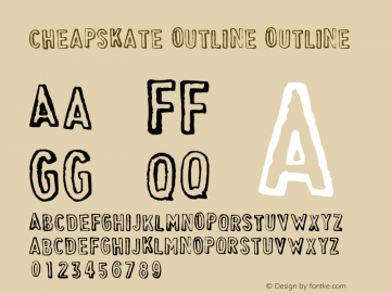 Cheapskate Outline Outline Macromedia Fontographer 4.1.3 9/7/98 Font Sample