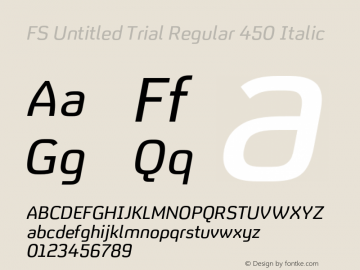 FS Untitled Trial Regular 450 Italic Version 1.001;PS 001.001;hotconv 1.0.88;makeotf.lib2.5.64775图片样张