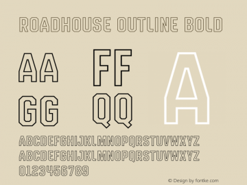 Roadhouse Outline Bold Version 1.000;hotconv 1.0.109;makeotfexe 2.5.65596图片样张