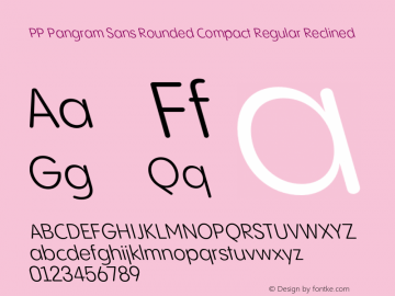 PP Pangram Sans Rounded Compact Regular Reclined Version 1.100 | FøM fixed图片样张