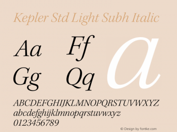 Kepler Std Light Subh Italic Version 1.009;PS 001.000;Core 1.0.38;makeotf.lib1.6.5960图片样张