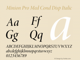 Minion Pro Med Cond Disp Italic Version 2.030;PS 2.000;hotconv 1.0.51;makeotf.lib2.0.18671 Font Sample