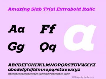 Amazing Slab Trial Extrabold Italic Version 1.001图片样张