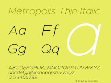 Metropolis Thin Italic Version 11.000;hotconv 1.0.109;makeotfexe 2.5.65596图片样张