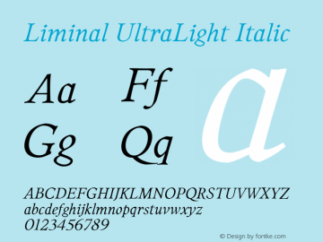 Liminal UltraLight Italic Version 1.001;PS 001.001;hotconv 1.0.70;makeotf.lib2.5.58329图片样张