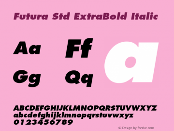 Futura Std ExtraBold Italic OTF 1.029;PS 001.002;Core 1.0.33;makeotf.lib1.4.1585 Font Sample