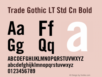 Trade Gothic LT Std Cn Bold OTF 1.029;PS 001.001;Core 1.0.33;makeotf.lib1.4.1585 Font Sample