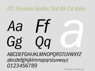 ITC Franklin Gothic Std Bk Cd Italic Version 2.031;PS 002.000;hotconv 1.0.50;makeotf.lib2.0.16970 Font Sample