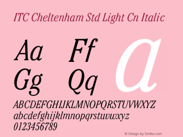 ITC Cheltenham Std Light Cn Italic OTF 1.018;PS 001.001;Core 1.0.31;makeotf.lib1.4.1585 Font Sample